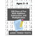 100 Days of Fun With Addition, Subtraction and Multiplication: Grades 3-5 Math Drills, Addition, Subtraction and Multiplication, Digits 0-12, Reproduc - Paperback