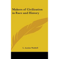 Makers of Civilization in Race and History - Hardcover