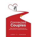 Connected Couples: Eight Roadmaps for Mastering Love and Connection in Healthy Relationships - Hardcover