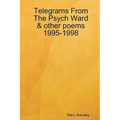 Telegrams From The Psych Ward & other poems 1995-1998 - Paperback