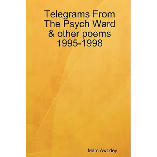 Telegrams From The Psych Ward & other poems 1995-1998 - Paperback