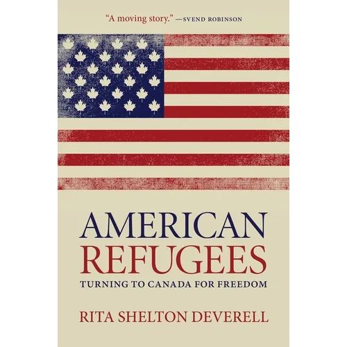 American Refugees: Turning to Canada for Freedom - Hardcover