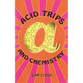 Acid Trips and Chemistry - Paperback