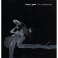 David Lynch: The Unified Field - Hardcover