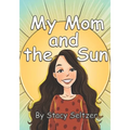 My Mom and the Sun - Paperback