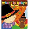 Where Is Baby's Turkey?: A Karen Katz Lift-The-Flap Book - Board Book