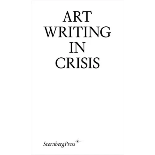 Art Writing in Crisis - Paperback