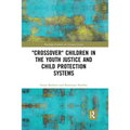 'Crossover' Children in the Youth Justice and Child Protection Systems - Paperback