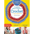 Creative Kids Complete Photo Guide to Crochet - Paperback