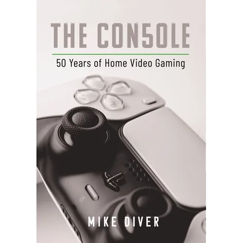 The Console: 50 Years of Home Video Gaming - Hardcover