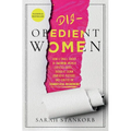 Disobedient Women: How a Small Group of Faithful Women Exposed Abuse, Brought Down Powerful Pastors, and Ignited an Evangelical Reckoning - Paperback