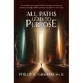 All Paths Lead to Purpose - Paperback