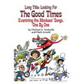 Long Title: Looking for the Good Times; Examining the Monkees' Songs, One by One (hardback) - Hardcover
