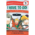 I Have to Go! Early Reader - Hardcover
