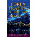 Forex Trading Guide for Beginners: Your Way to Become a Day Trader - Paperback