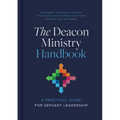 The Deacon Ministry Handbook: A Practical Guide for Servant Leadership - Hardcover