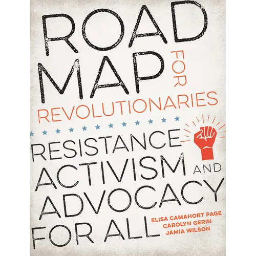 Road Map for Revolutionaries: Resistance, Activism, and Advocacy for All - Paperback