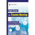 Fast Facts for Trauma Nursing - Paperback