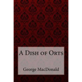 A Dish of Orts George MacDonald - Paperback