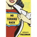 No Turning Back: The History of Feminism and the Future of Women - Paperback