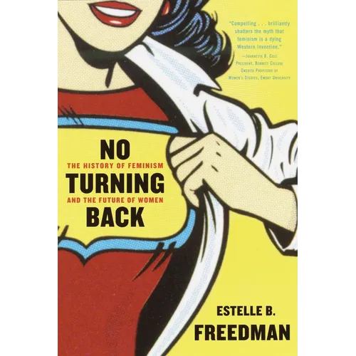 No Turning Back: The History of Feminism and the Future of Women - Paperback