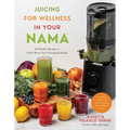 Juicing for Wellness in Your Nama: 60 Healthy Recipes to Easily Boost Your Nutritional Intake - Paperback
