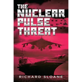 The Nuclear Pulse Threat - Paperback