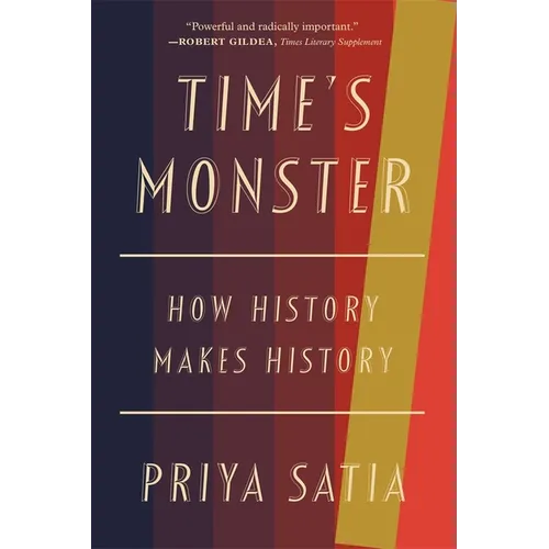 Time's Monster: How History Makes History - Paperback