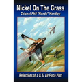 Nickel On The Grass: Reflections of a U.S. Air Force Pilot - Paperback