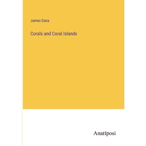 Corals and Coral Islands - Paperback