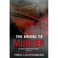 The Bridge to Murder (The Hank Reed Mystery Series, Book 4) - Paperback