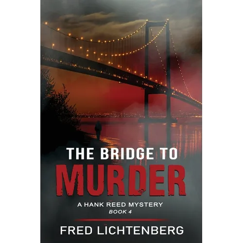 The Bridge to Murder (The Hank Reed Mystery Series, Book 4) - Paperback