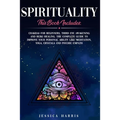 Spirituality: This Book Includes: Chakras for Beginners, Third Eye Awakening and Reiki Healing. The Complete Guide to improve your p - Paperback