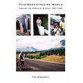 This Breathtaking World: Around the World by Bicycle 1997 - 1999 - Paperback
