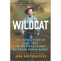 Wildcat: The Untold Story of Pearl Hart, the Wild West's Most Notorious Woman Bandit - Paperback