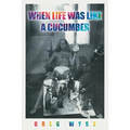 When Life Was like a Cucumber - Paperback
