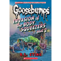 Invasion of the Body Squeezers: Part 2 (Goosebumps Classics #42): Volume 42 - Paperback