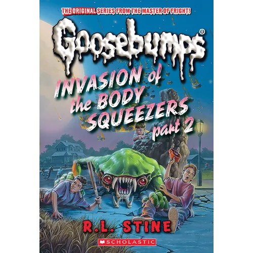 Invasion of the Body Squeezers: Part 2 (Goosebumps Classics #42): Volume 42 - Paperback
