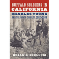 Buffalo Soldiers in California: Charles Young and the Ninth Cavalry, 1902-1904 - Paperback