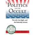 Politics and the Occult: The Left, the Right, and the Radically Unseen - Paperback