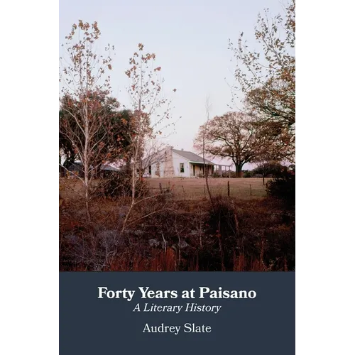 Forty Years at Paisano: A Literary History - Paperback