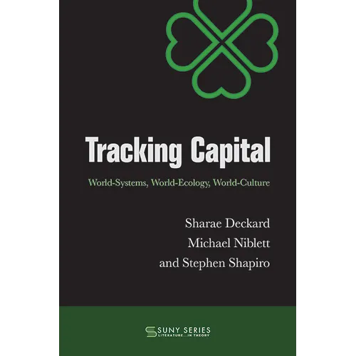 Tracking Capital: World-Systems, World-Ecology, World-Culture - Hardcover