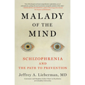 Malady of the Mind: Schizophrenia and the Path to Prevention - Paperback