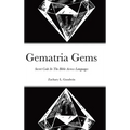 Gematria Gems: Secret Code In The Bible Across Languages - Hardcover