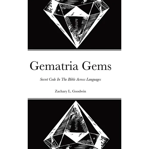 Gematria Gems: Secret Code In The Bible Across Languages - Hardcover