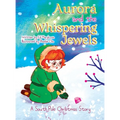 Aurora and the Whispering Jewels: A South Pole Christmas Story - Hardcover