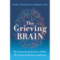 The Grieving Brain: The Surprising Science of How We Learn from Love and Loss - Paperback