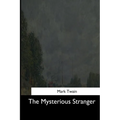 The Mysterious Stranger - Paperback
