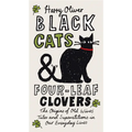 Black Cats & Four-Leaf Clovers: The Origins of Old Wives' Tales and Superstitions in Our Everyday Lives - Paperback
