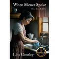 When Silence Spoke: Silence Series Book One - Paperback